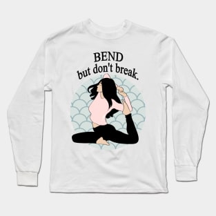 Bend but don't break - Resilience and Yoga Long Sleeve T-Shirt